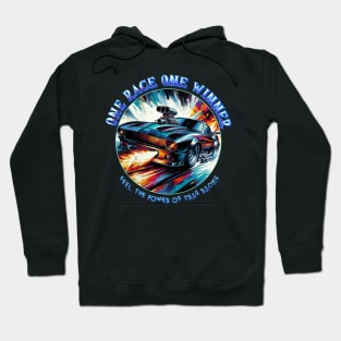 One Race One Winner Feel The Power Of Drag Racing Race Car Street Car Hoodie